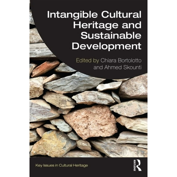 Key Issues in Cultural Heritage Intangible Cultural Heritage and Sustainable Development: Inside a UNESCO Convention, (Paperback)