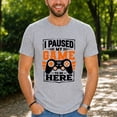 thumbnail image 4 of Jollimate I Paused My Game to Be Here Shirt, Funny Gaming Shirt, Gift For Gamer, Gamer Gift, 4 of 6