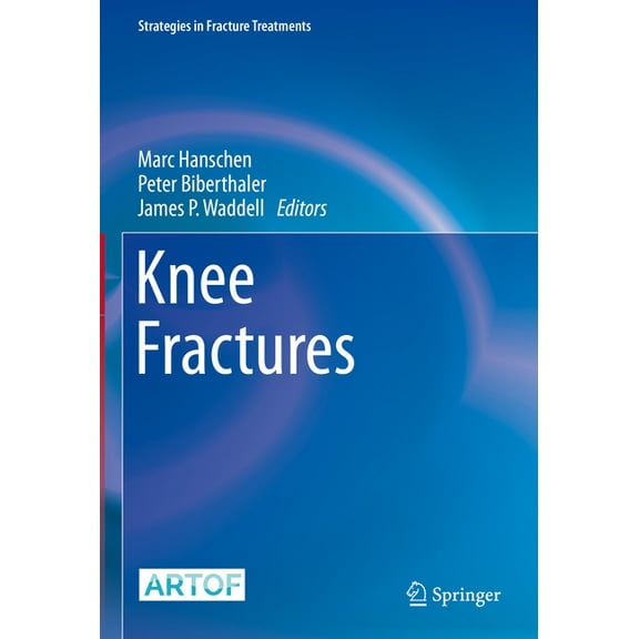 Strategies in Fracture Treatments Knee Fractures, (Hardcover)