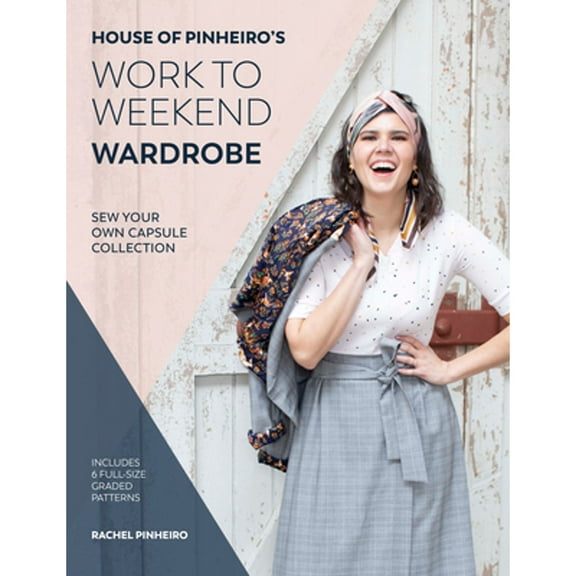 Pre-Owned House of Pinheiro's Work to Weekend Wardrobe: Sew your own capsule collection Paperback