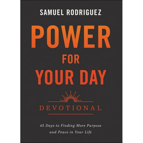 Power for Your Day Devotional: 45 Days to Finding More Purpose and Peace in Your Life, (Hardcover)