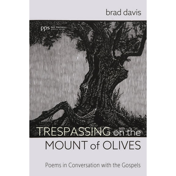 Poiema Poetry: Trespassing on the Mount of Olives (Hardcover)