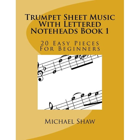 Trumpet Sheet Music With Lettered Noteheads : 20 Easy Pieces for Beginners
