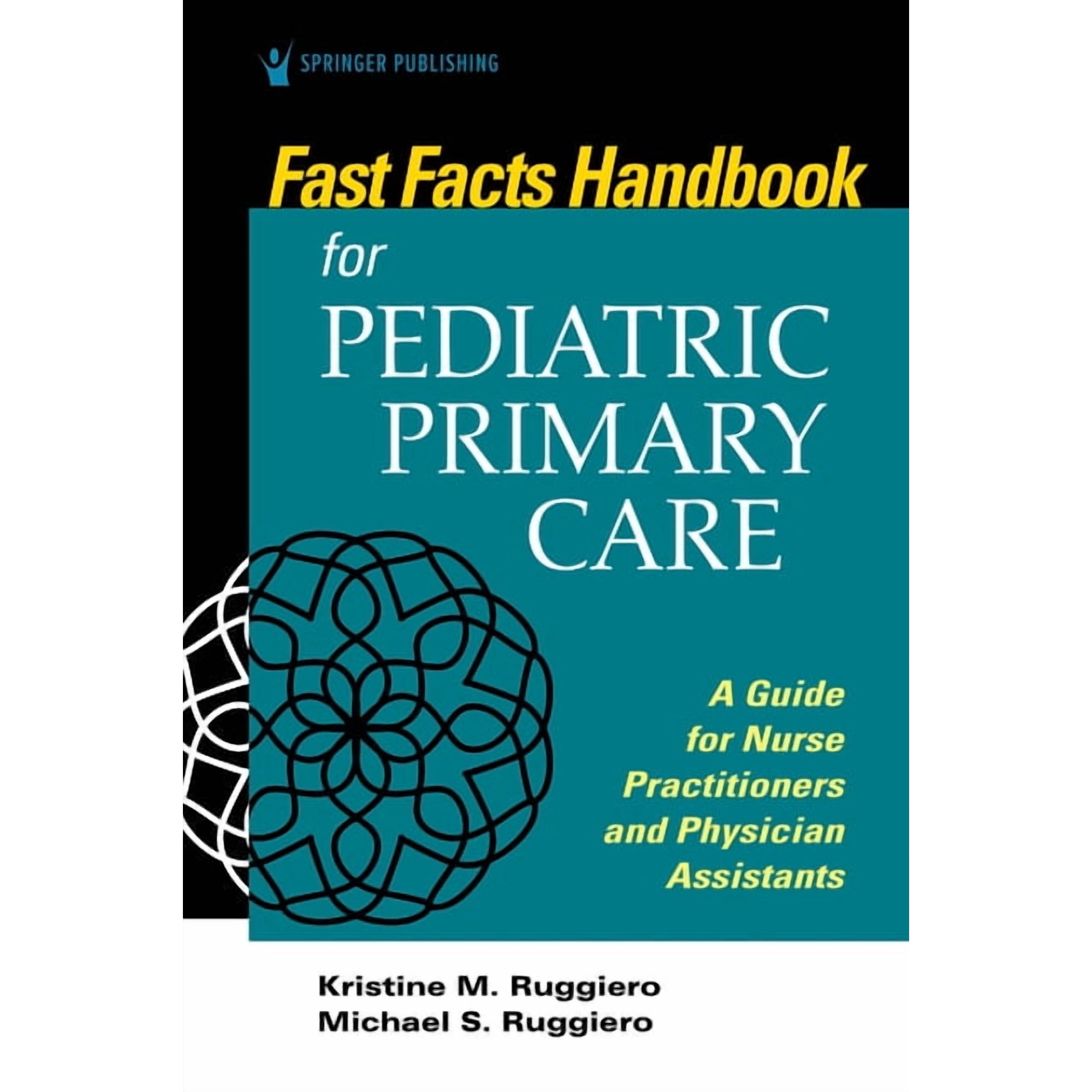 Fast Facts Fast Facts Handbook for Pediatric Primary Care: A Guide for Nurse Practitioners and Physician Assistants (Paperback)