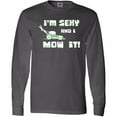 thumbnail image 3 of Inktastic I'm sexy and I mow it Lawnmower Fun Long Sleeve T-Shirt, 3 of 5