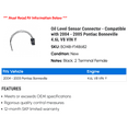 thumbnail image 2 of Level Sensor Connector - Compatible with 2004 - 2005 Pontiac Bonneville 4.6L V8 VIN Y, 2 of 2