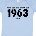 thumbnail image 4 of Inktastic Don't Let the Dream Die 1963 Mlk Boys or Girls Baby Bodysuit, 4 of 5