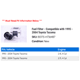 thumbnail image 2 of Fuel Filter - Compatible with 1995 - 2004 Toyota Tacoma 1996 1997 1998 1999 2000 2001 2002 2003, 2 of 2