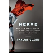 Angle View: Nerve: Poise Under Pressure, Serenity Under Stress, and the Brave New Science of Fear and Cool, Used [Hardcover]