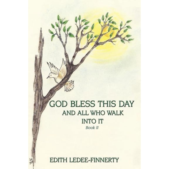 God Bless This Day and All Who Walk Into It: Book II (Paperback)
