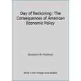 thumbnail image 1 of Pre-Owned Day of Reckoning: The Consequences of American Economic Policy (Hardcover) 0394565533 9780394565538, 1 of 1