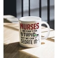 thumbnail image 2 of Gift For Nurse - We Can't Fix Stupid But We Can Sedate It Funny Nursing Gifts Coffee Mug 11 Oz. White, 2 of 6