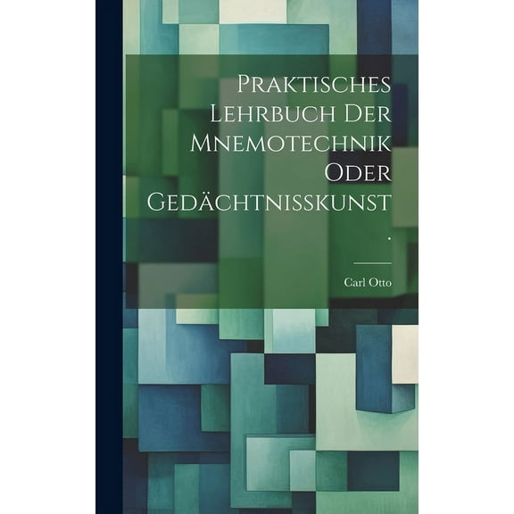 Praktisches Lehrbuch der Mnemotechnik oder Gedächtnisskunst. (Hardcover)