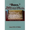 Race, Rights and the Law in the Supreme Court of Canada : Historical Case Studies, Used [Hardcover]
