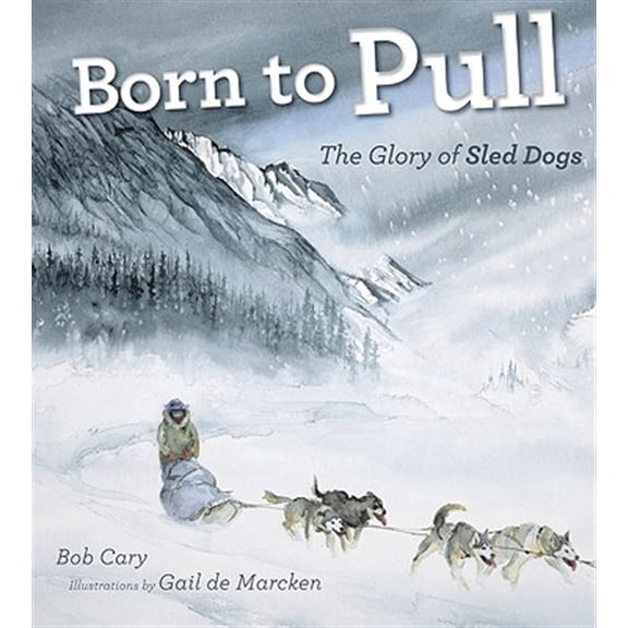 Pre-Owned Born to Pull: The Glory of Sled Dogs (Paperback) 081666773X 9780816667734