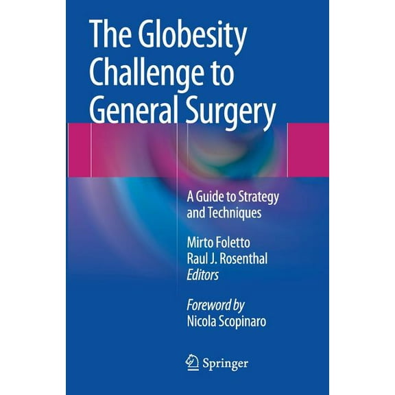 The Globesity Challenge to General Surgery: A Guide to Strategy and Techniques, (Paperback)