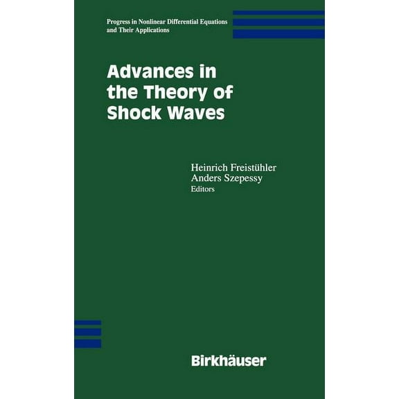 Progress in Nonlinear Differential Equat Advances in the Theory of Shock Waves, Book 47, (Hardcover)