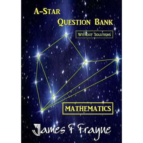 A-star Question Bank (Mathematics) (Without Solutions), (Paperback)