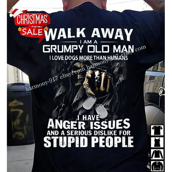 Sam Soft Walk Away I Am A Grumpy Old Man I Love Dogs More Than Humans T-Shirt S-3Xl