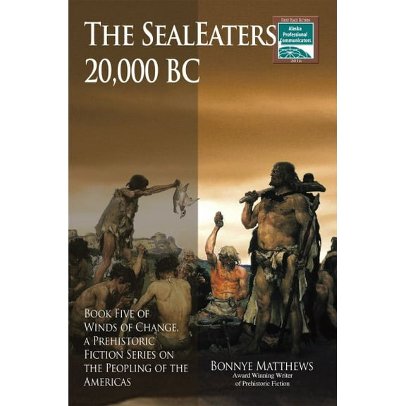 Winds of Change: The SealEaters, 20,000 BC (Paperback)