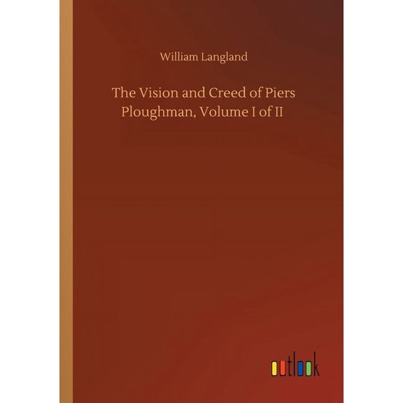 The Vision And Creed Of Piers Ploughman, Volume I Of Ii - 9783752409215