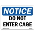 thumbnail image 1 of SignMission OS-NS-A-1218-L-11172 12 x 18 in. OSHA Notice Sign - Do Not Enter Cage, 1 of 1