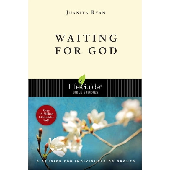 Lifeguide(r) Bible Studies Waiting for God: 8 Studies for Individual or Groups, (Paperback)