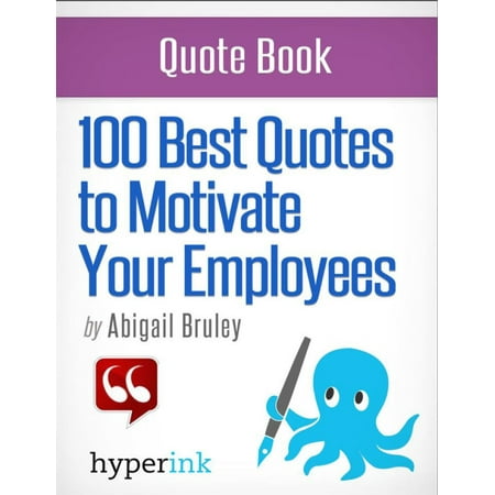 100 Best Quotes to Motivate Your Employees -
