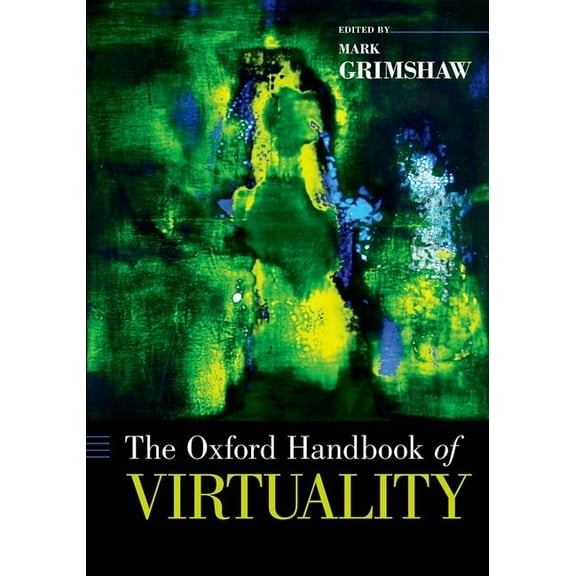 Oxford Handbooks Oxford Handbook of Virtuality, (Paperback)