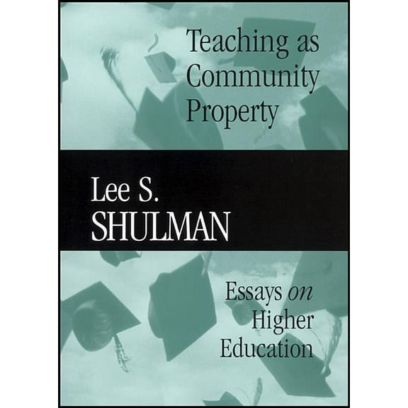 Jossey-Bass/Carnegie Foundation for the Teaching as Community Property: Essays on Higher Education, Book 18, (Paperback)