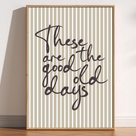 These Are The Good Old Days Print Vertical Stripe Retro Typography Art Whimsical Wall Art Trendy Nostalgic Cute Vintage Inspired Poster Wall Art Modern Wall Decor