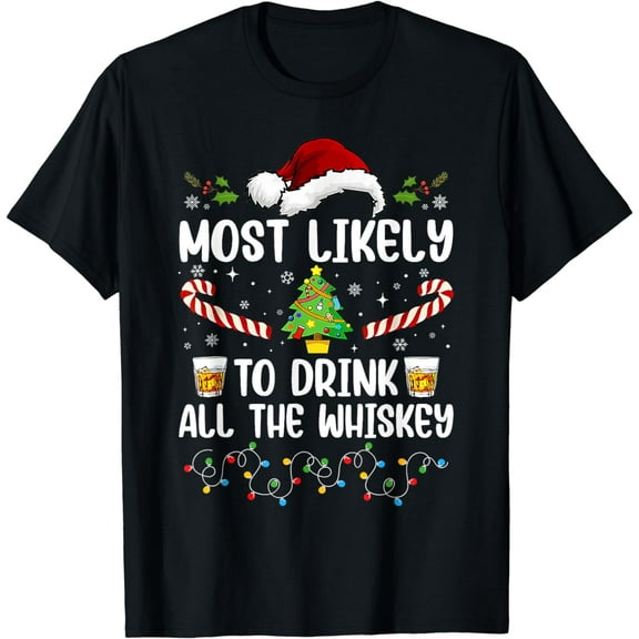 Most Likely To Drink All The Whiskey Family Funny Xmas Light T-Shirt