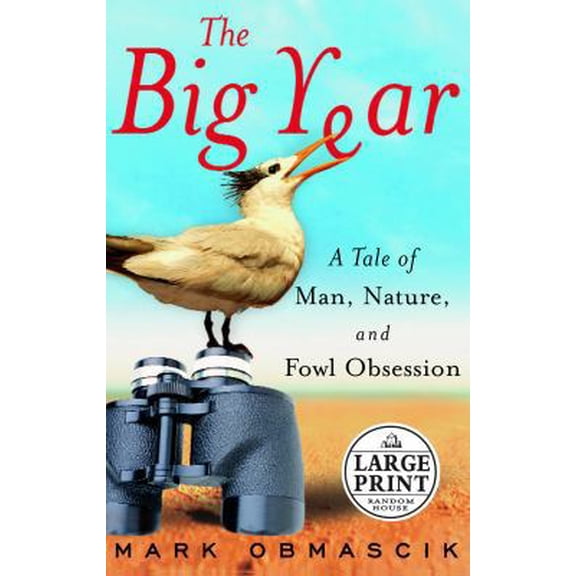 Pre-Owned The Big Year: A Tale of Man, Nature, and Fowl Obsession (Random House Large Print) (Hardcover) 0375432949 9780375432941