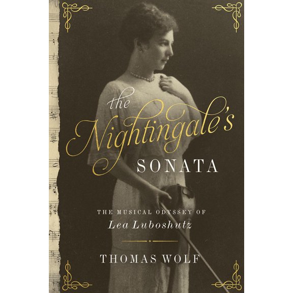 The Nightingale's Sonata : The Musical Odyssey of Lea Luboshutz (Hardcover)