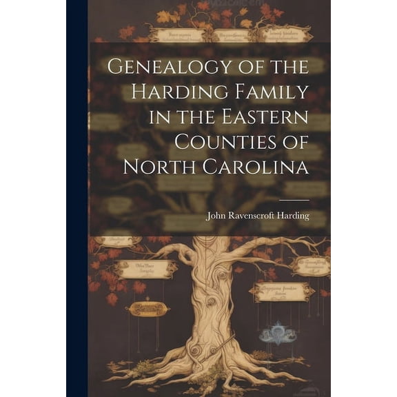 Genealogy of the Harding Family in the Eastern Counties of North Carolina (Paperback)
