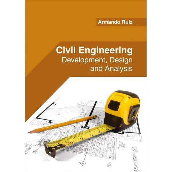 Civil Engineering: Development, Design and Analysis, (Hardcover)