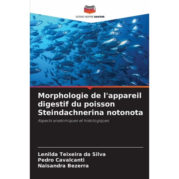 Morphologie de l'appareil digestif du poisson Steindachnerina notonota, (Paperback)