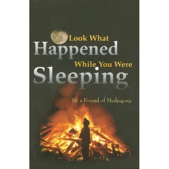 Pre-Owned Look What Happened While You Were Sleeping (Paperback) 1878909096 9781878909091