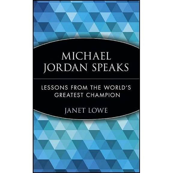 Michael Jordan Speaks: Lessons from the World's Greatest Champion, (Paperback)