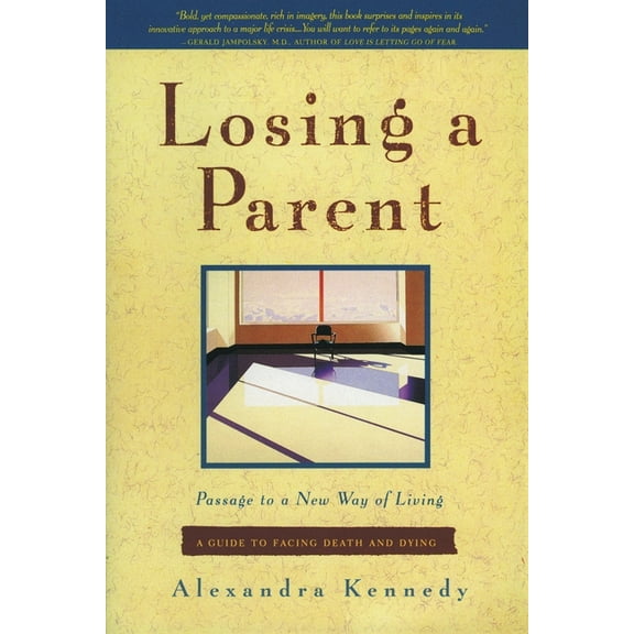 Losing a Parent: Passage to a New Way of Living, (Paperback)
