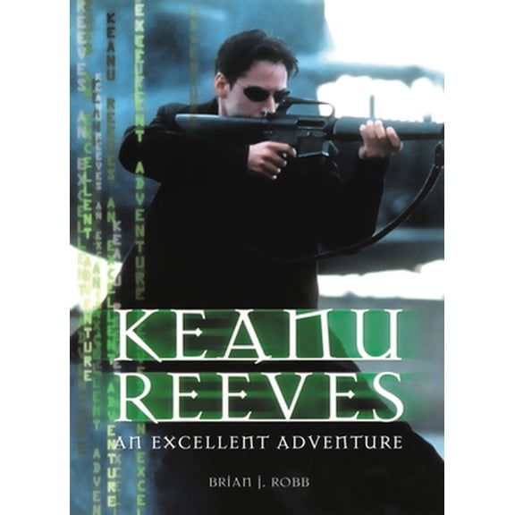 Pre-Owned Keanu Reeves: An Excellent Adventure (Paperback) 0859653137 9780859653138