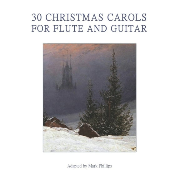 Flute and Guitar Anthology 30 Christmas Carols for Flute and Guitar, (Paperback)