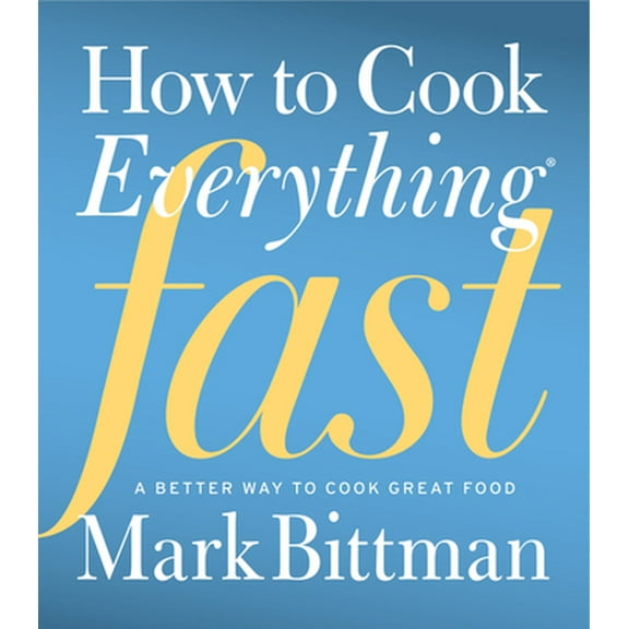 Pre-Owned How to Cook Everything Fast: A Better Way to Cook Great Food (Hardcover) 0470936304 9780470936306