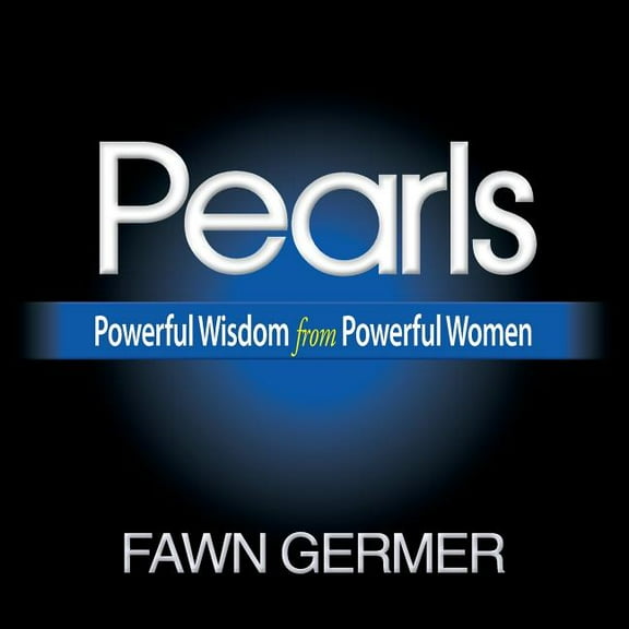 Pearls: Powerful Wisdom from Powerful Women (Paperback)