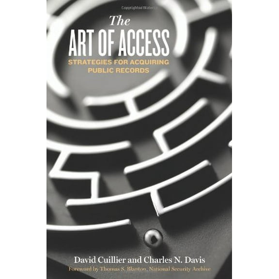 Pre-Owned The Art of Access: Strategies for Acquiring Public Records (Paperback) 1604265507 9781604265507