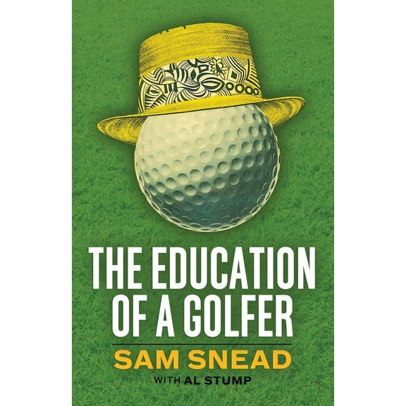 The Education of a Golfer, (Paperback)