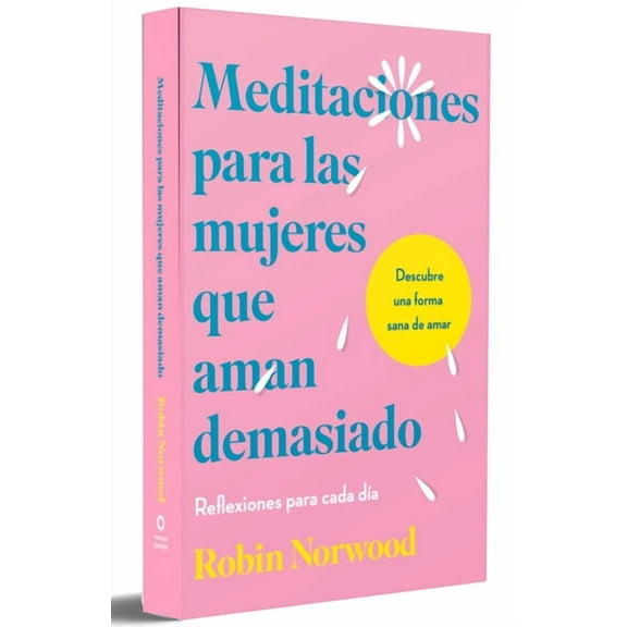 Meditaciones Para Las Mujeres Que Aman Demasiado (EdiciÃ³n Especial) / Daily Mediations for Women Who Lo Ve Too Much (Spe, (Hardcover)