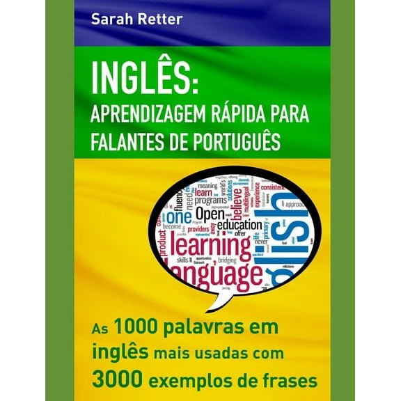 Inglês: APRENDIZAGEM RÁPIDA PARA FALANTES DE PORTUGUÊS: As 1000 palavras em inglês mais usadas com 3 (Paperback) by Sarah Retter