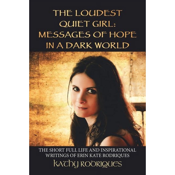 The Loudest Quiet Girl: Messages of Hope in a Dark World (Black & White Edition), (Paperback)
