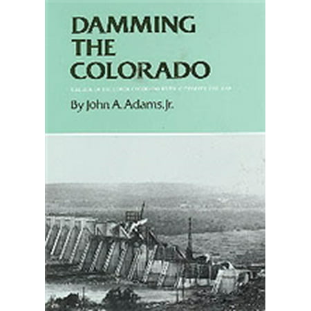 Damming the Colorado : The Rise of the Lower Colorado River Authority,